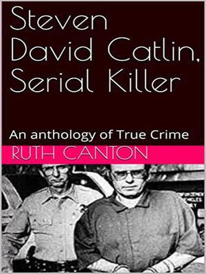 cover image of Steven David Catlin, Serial Killer